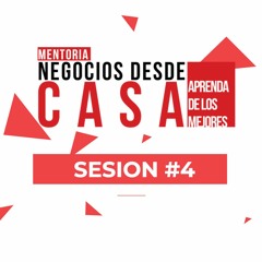 MENTORIA NEGOCIOS DESDE CASA SESION 4