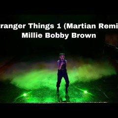 Millie Bobby Brown - STRANGER THINGS SEASON 1 RECAP (Martian REMIX)