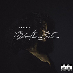 Erica B. - On The Side