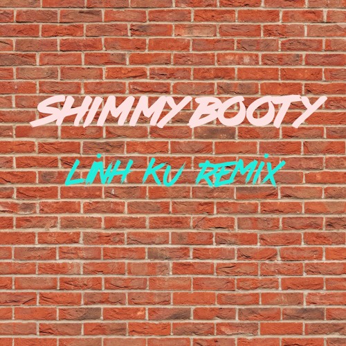 Shimmy Booty - LINH KU