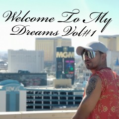 Welcome To My Dreams Vol#1