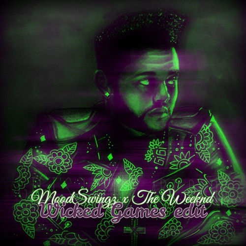 The Weeknd - Wicked Games (MoodSwingz EDIT)