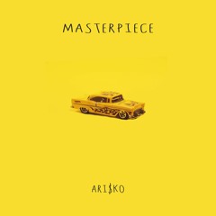 Ari$ko - Masterpiece (Prod. mathiastyner)