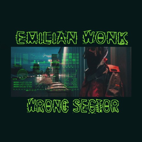 EMILIAN WONK - WRONG SECTOR (CLIP)