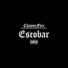 ChayneFlex - Escobar Freestyle (prod. PavenMelody)
