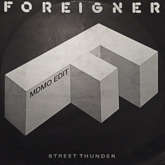 Foreigner - Street Thunder (MDMO Edit)