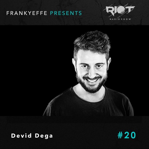 RRS20 - Frankyeffe Presents Riot Radio Show - Devid Dega