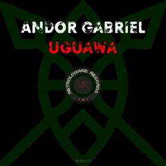 Andor Gabriel - Uguawa (Original Mix)