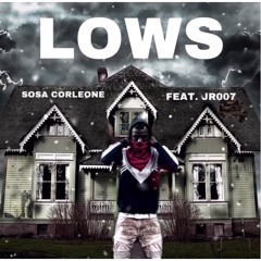 Sosa Corleone (RIP)- Lows Feat. Jr007 (Official Audio)