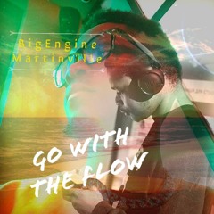 BiggieEngine Ft. Martinville - Go With The Flow