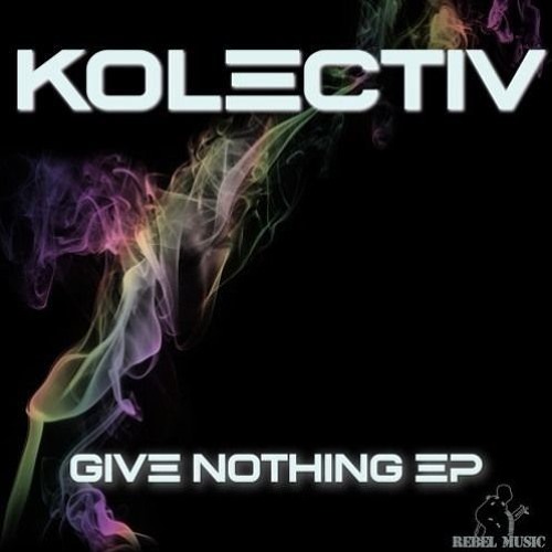 Kolectiv feat. Becca Jane Grey - Give Nothing (Zound Remix) [FREE DOWNLOAD]