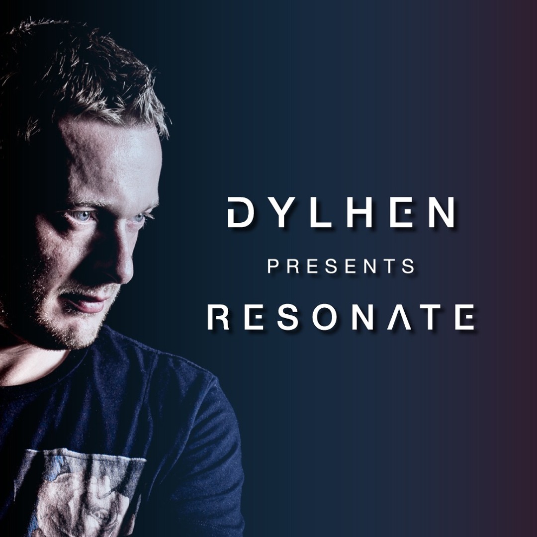 Stream Resonate - EP23 by Dylhen | Listen online for free on SoundCloud