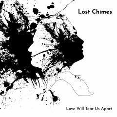 "Love Will Tear Us Apart" by Lost Chimes - Joy Division cover