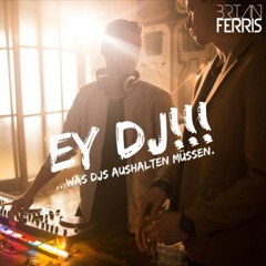 Ey DJ!! (Was DJs aushalten müssen)[#stayhome FREE DOWNLOAD]