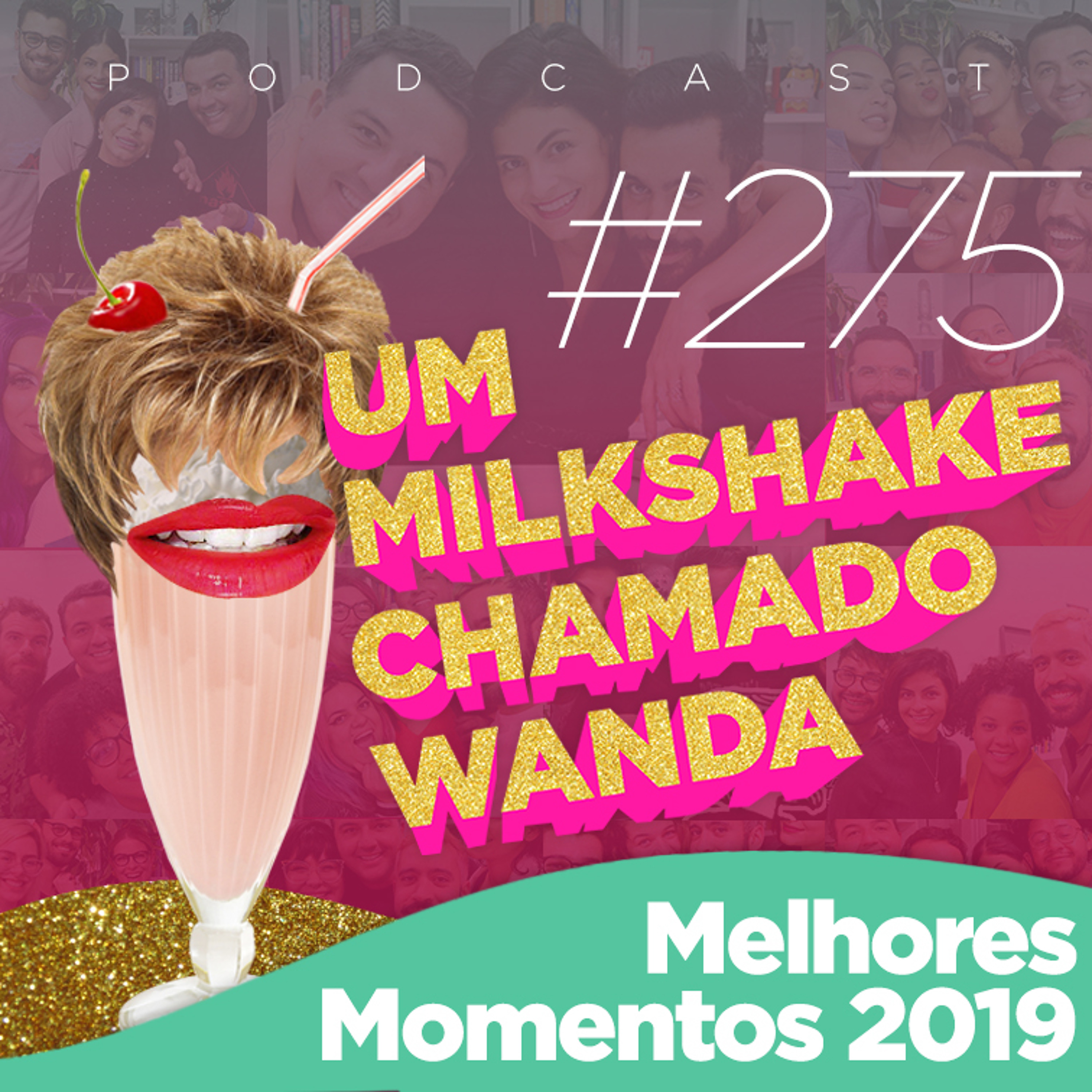 #275 - Melhores Momentos 2019