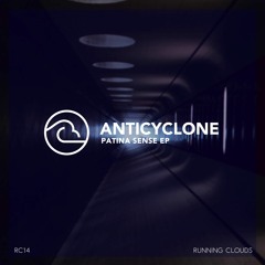 Anticyclone - Patina Sense (Original Mix)