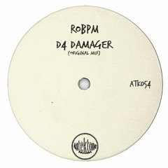 ATK054 - ROBPM  "D4 Damager" (Original Mix) (Preview)(Autektone Records)(Out Now)