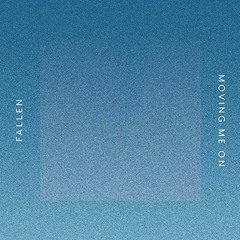 Moving Me On (Walter Ego Remix)by Fallen Feat. Porter Shields