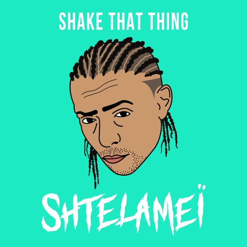 Shtelameï - Shake That Thing