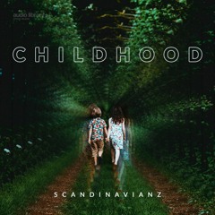 Childhood - Scandinavianz | Free Background Music | Audio Library Release