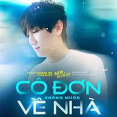 CÔ ĐƠN KHÔNG MUỐN VỀ NHÀ - MR SIRO
