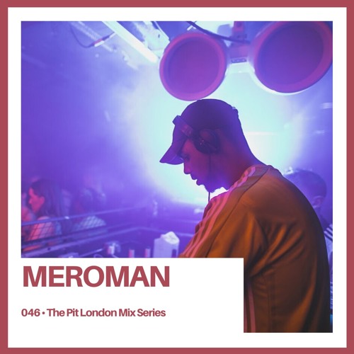 The Pit London 046: Meroman