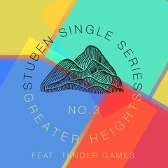 feat. Tender Games - Greater Heights (original mix)