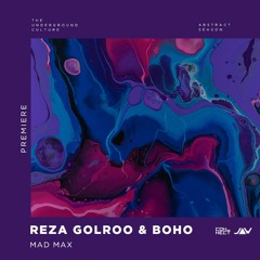 PREMIERE: Reza Golroo & BOHO - Mad Max (Original Mix) [Jannowitz]