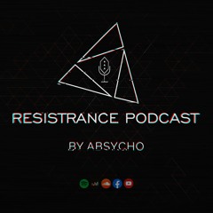 RESISTRANCE PODCAST #1 BY ABSYCHO