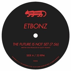 PREMIERE #779 | Etbonz - The Future Is Not Set [Dark Leader] 2020