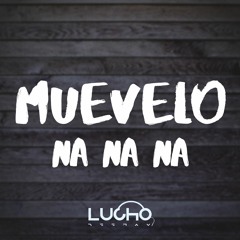 Muevelo Remix - Nicky Jam & Daddy Yankee (Los Cangris Na Na Na) Lucho Dee Jay