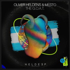 Oliver Heldens & Mesto - The G.O.A.T. [OUT NOW]