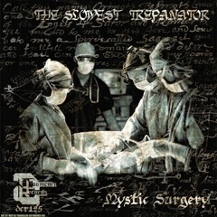 The Slowest Trepanator- Incantation Pre - Operatoire