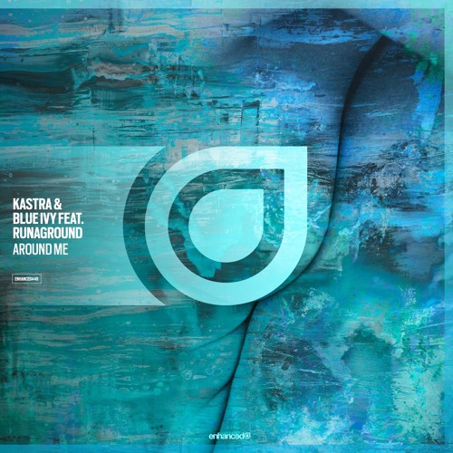 Kastra & Blue Ivy Feat. RUNAGROUND - Around Me