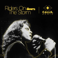 The Doors - Riders On The Storm (Callil Remix)