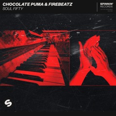 Chocolate Puma & Firebeatz - Soul Fifty [OUT NOW]