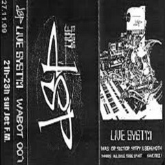 DSP [Dr Sector/Sitry/Behemoth] ((o)) Live Syst'm ((o)) Wabot 001 ((o)) 27/11/99 @ Jet fm