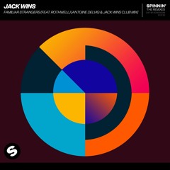 Jack Wins - Familiar Strangers (Antoine Delvig & Jack Wins Club Mix) [OUT NOW]