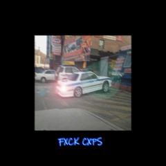 FXCK CXPS