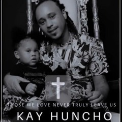 (Ft Kay Huncho)