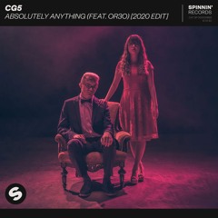 CG5 - Absolutely Anything (feat. Or3o) [2020 Edit] [OUT NOW]