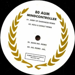 80 Aum - Mindcontroller (Kesj & Donut Remix)