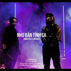 NHƯ BẢN TÌNH CA - HƯNG CAO (prod. JAYBACH)