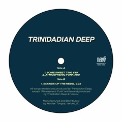 Trinidadian Deep - Some Sweet Ting / Atmospheric Funk / Sounds of the Rebel (Sampler) [NERO048]