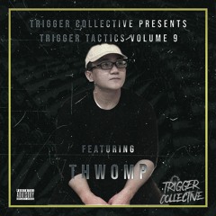 Trigger Tactics Volume 9 ft. THWOMP [DUBSTEP/FUTURE BASS]