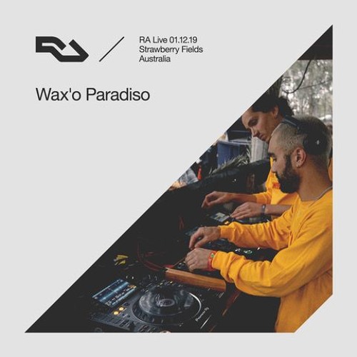 RA Live - 01.12.19 - Wax'o Paradiso, Strawberry Fields, Australia