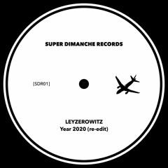 PREMIERE: Leyzerowitz - Year 2020 (Lofi Edit) [Super Dimanche Records]