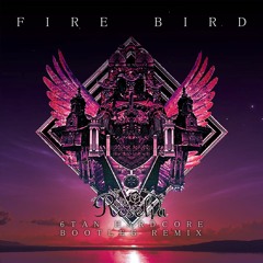 Roselia - FIRE BIRD (6Tan Hardcore Bootleg Remix)