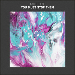 Fallsteeze - You Must Stop Them