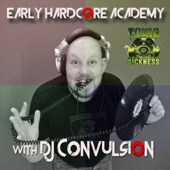 CONVULSION / EARLY HARDCORE ACADEMY SHOW #1 ON TOXIC SICKNESS / JANUARY / 2020
